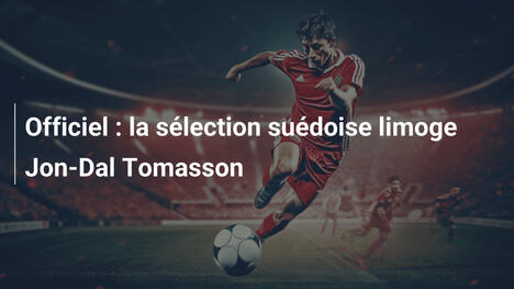 Officiel : la sélection suédoise limoge Jon-Dal Tomasson