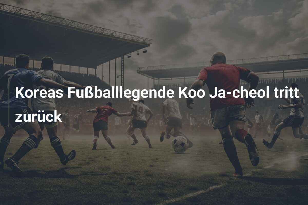 Koreas Fußballlegende Koo Ja-cheol tritt zurück