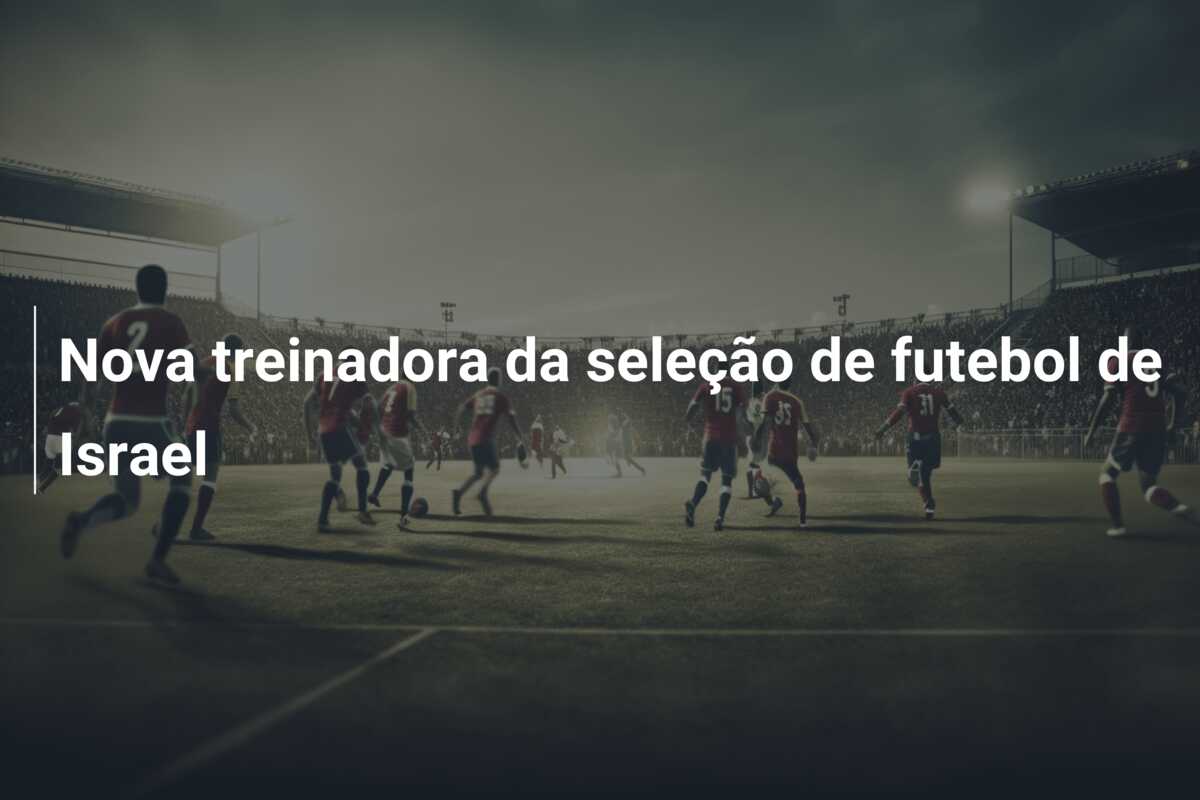 Nova treinadora da seleção de futebol de Israel