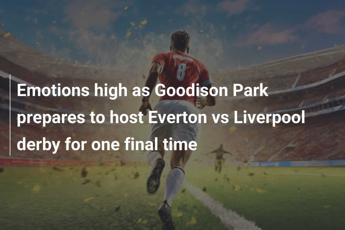 Liverpool Echo Du 19 Mai 2025 - Édition Spéciale Everton Quitte Goodison Park - État Neuf