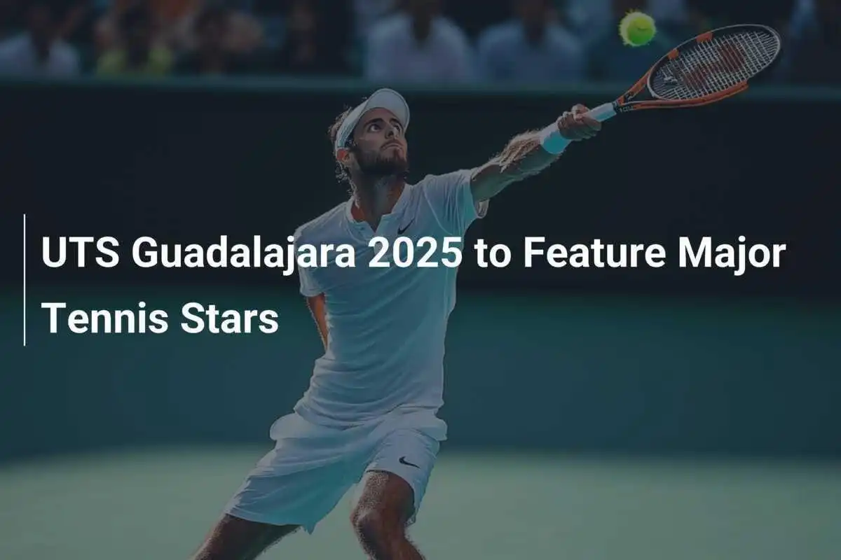 UTS Guadalajara 2025 wird von großen Tennisstars präsentiert