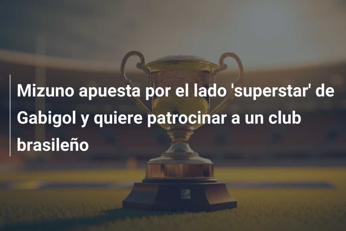 Mizuno apuesta por el lado 'superstar' de Gabigol y quiere patrocinar a un club brasileño