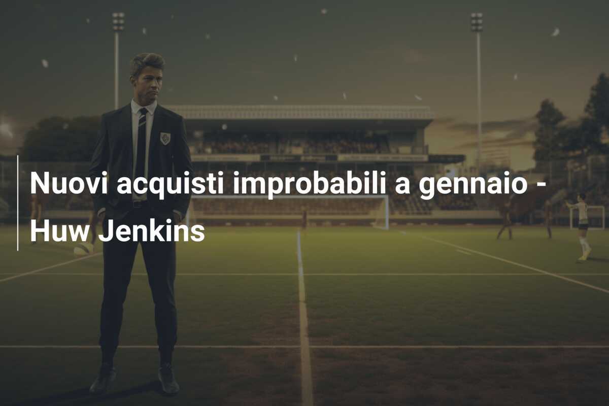 Nuovi acquisti improbabili a gennaio - Huw Jenkins