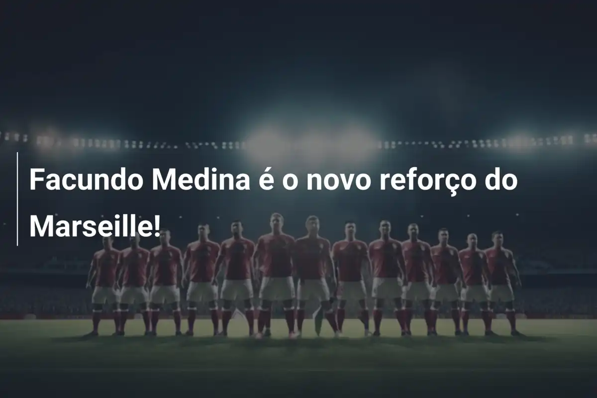 Facundo Medina é o novo reforço do Marseille!