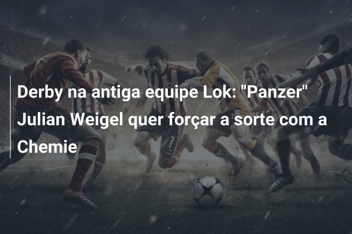 Derby na antiga equipe Lok: "Panzer" Julian Weigel quer forçar a sorte com a Chemie