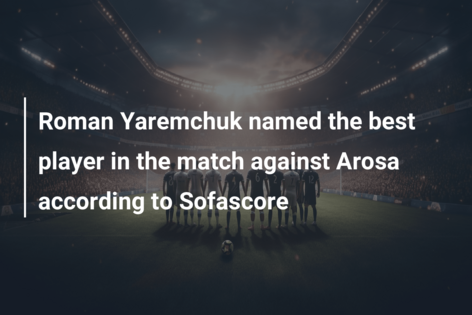 Roman Yaremchuk Named The Best Player In The Match Against Arosa ...