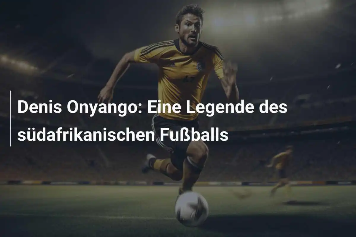 Denis Onyango: Eine Legende des südafrikanischen Fußballs