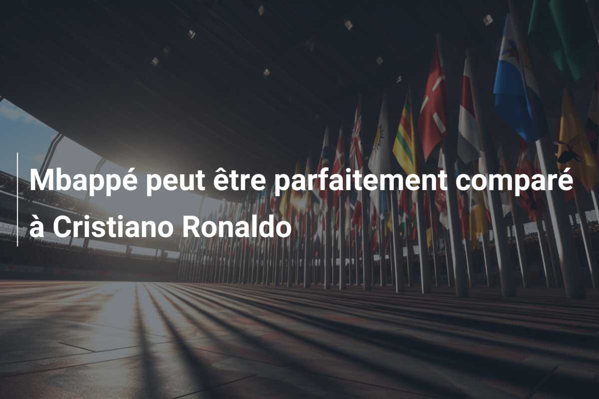 Mbappé peut être parfaitement comparé à Cristiano Ronaldo