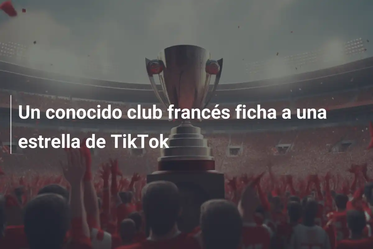 Un conocido club francés ficha a una estrella de TikTok