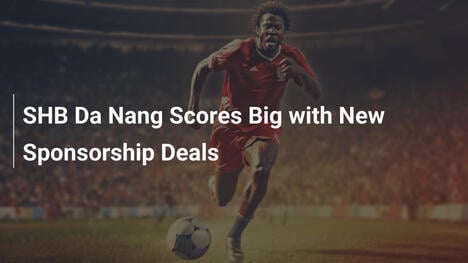 SHB Da Nang landet großen Sponsoren-Coup