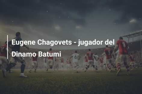 Eugene Chagovets – jugador del Dinamo Batumi
