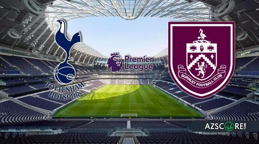 Tottenham vs. Burnley: Prediction and Match Preview