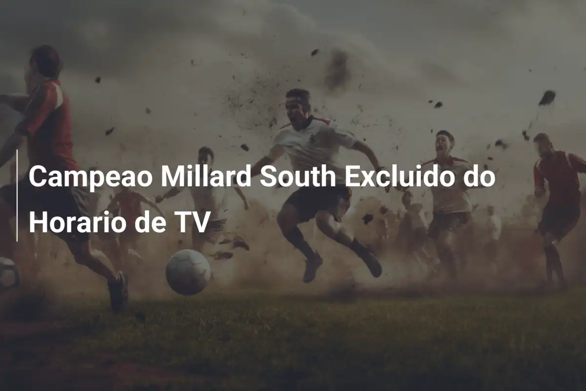Campeao Millard South Excluido do Horario de TV