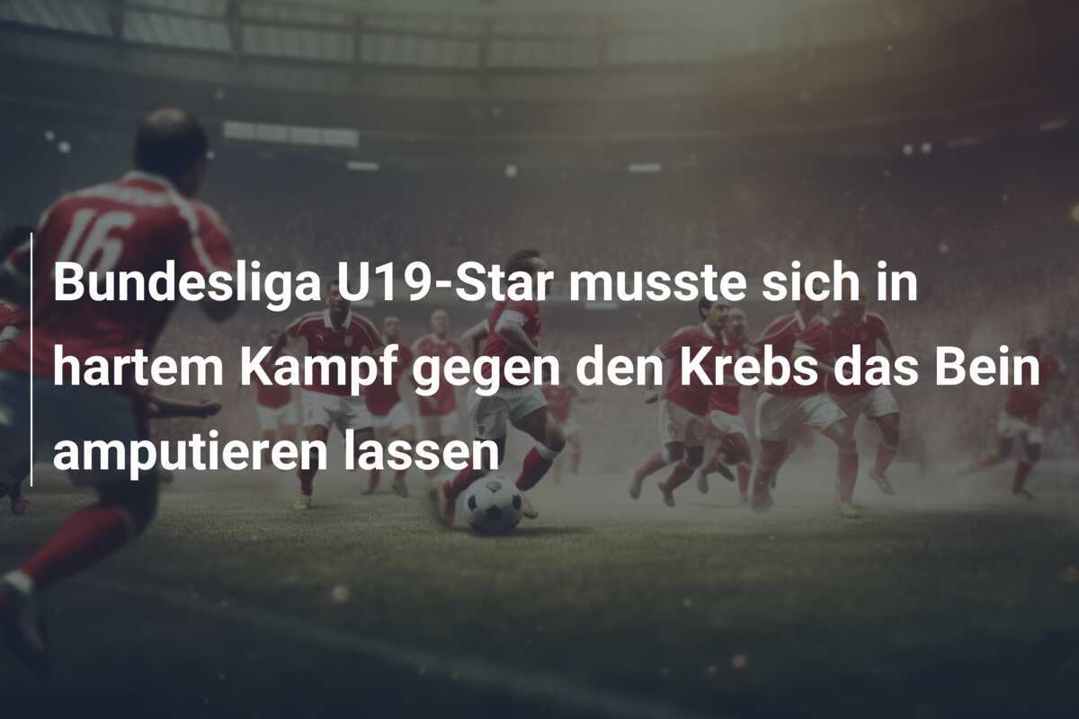 Bundesliga U19-Star musste sich in hartem Kampf gegen den Krebs das Bein amputieren lassen