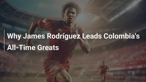 Dlaczego James Rodríguez jest kolumbijską legendą