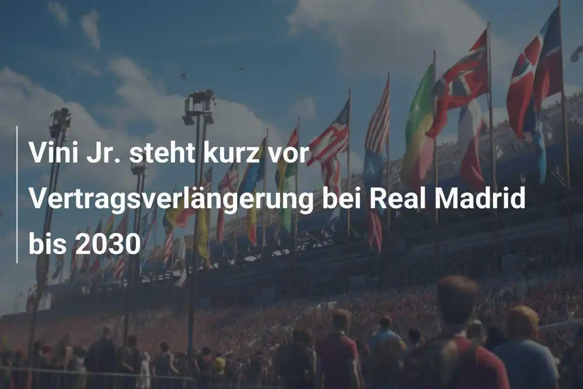 Vini Jr. steht kurz vor Vertragsverlängerung bei Real Madrid bis 2030