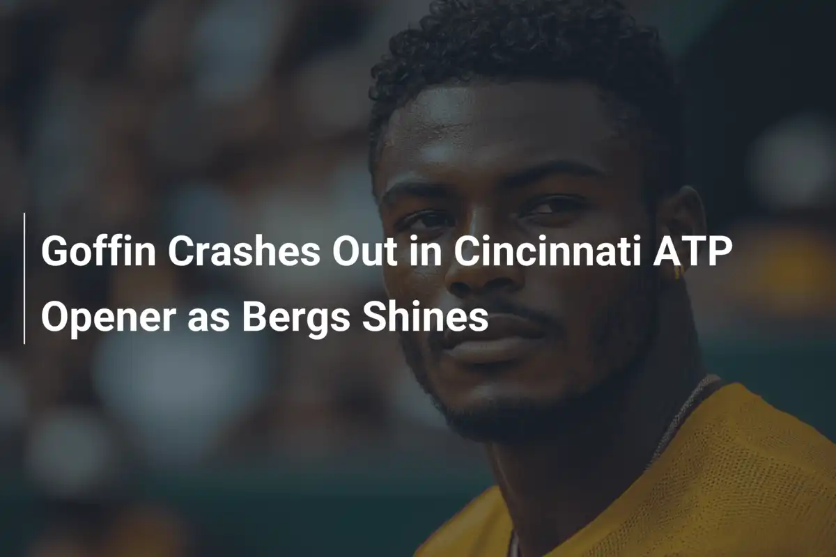 Goffin scheidet in Cincinnati aus, Bergs sorgt für belgischen Glanz