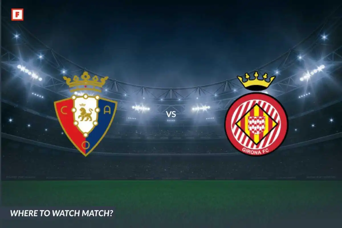 Hvor kan jeg se Osasuna - Girona: TV-kanal og starttid