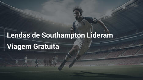 Lendas de Southampton Lideram Viagem Gratuita