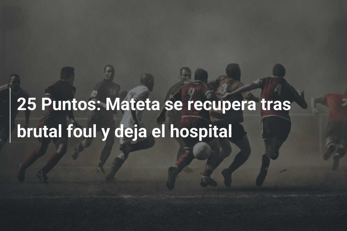 25 Puntos: Mateta se recupera tras brutal foul y deja el hospital