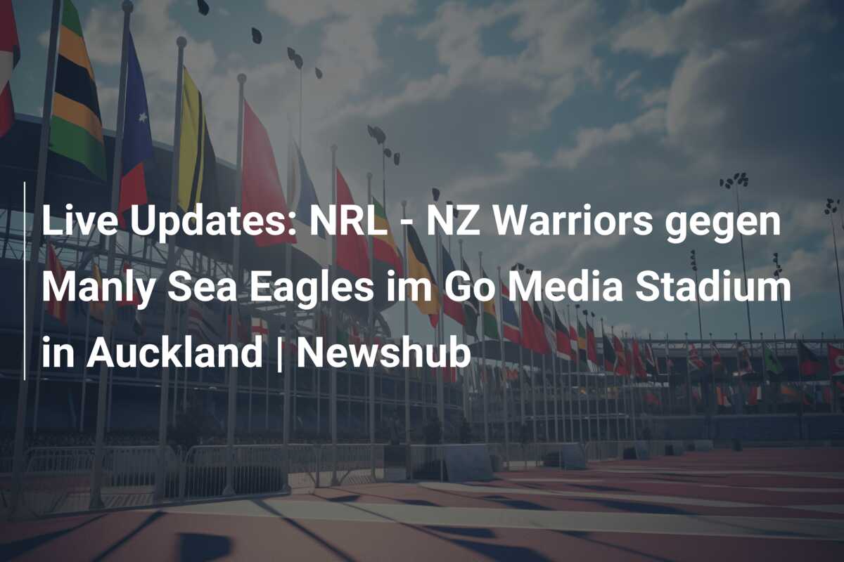 Live Updates: NRL – NZ Warriors gegen Manly Sea Eagles im Go Media Stadium in Auckland | Newshub