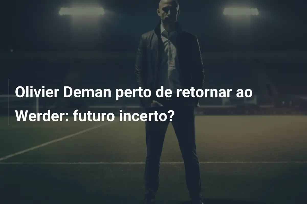 Olivier Deman perto de retornar ao Werder: futuro incerto?