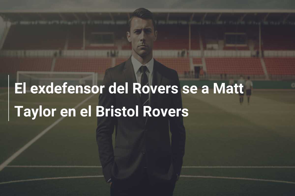El exdefensor del Rovers se a Matt Taylor en el Bristol Rovers