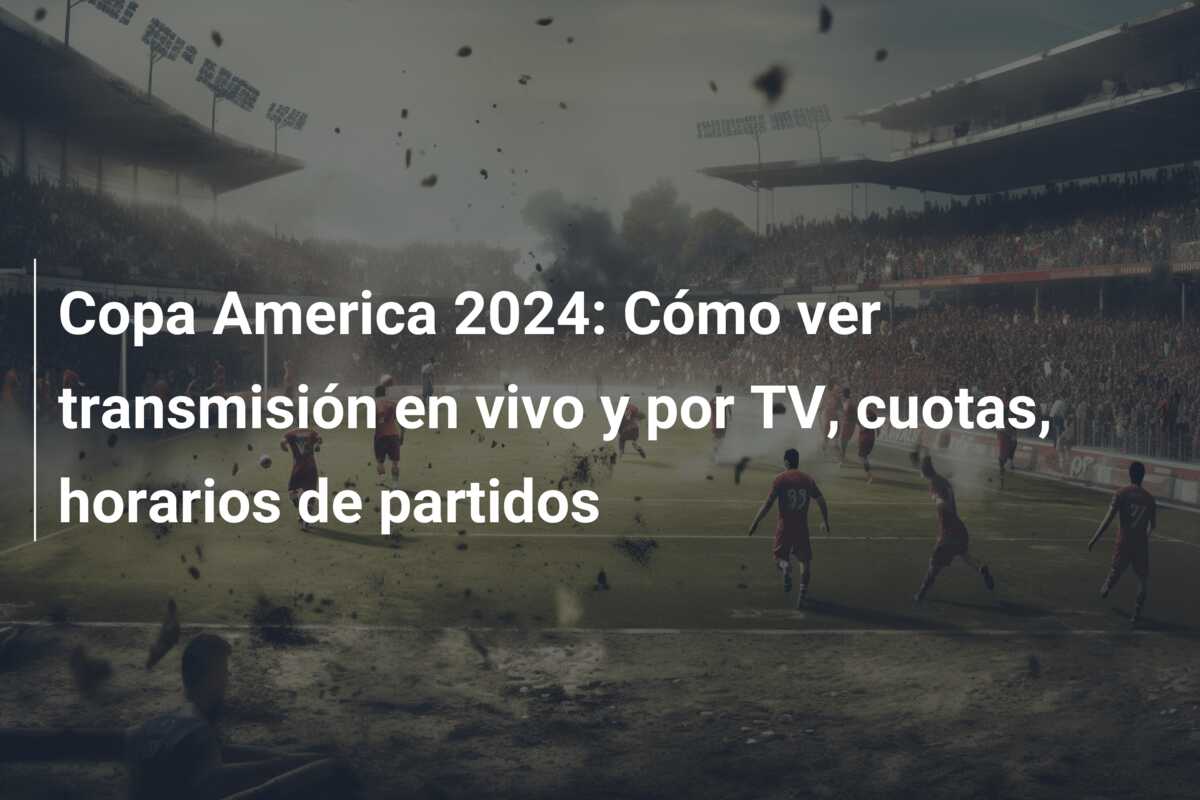 Copa America 2024: Cómo ver transmisión en vivo y por TV, cuotas, horarios de partidos
