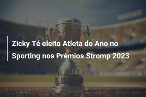 Zicky Té eleito Atleta do Ano no Sporting nos Prémios Stromp 2023