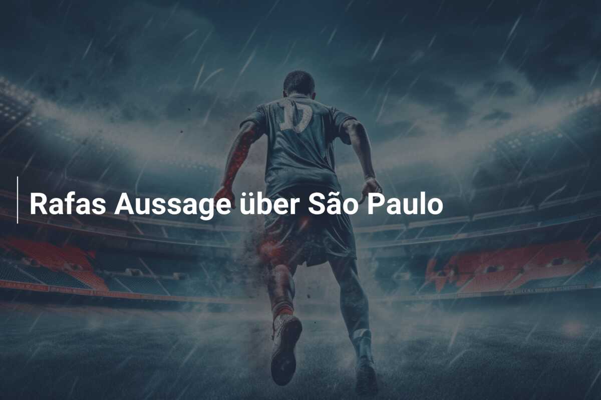 Rafas Aussage über São Paulo