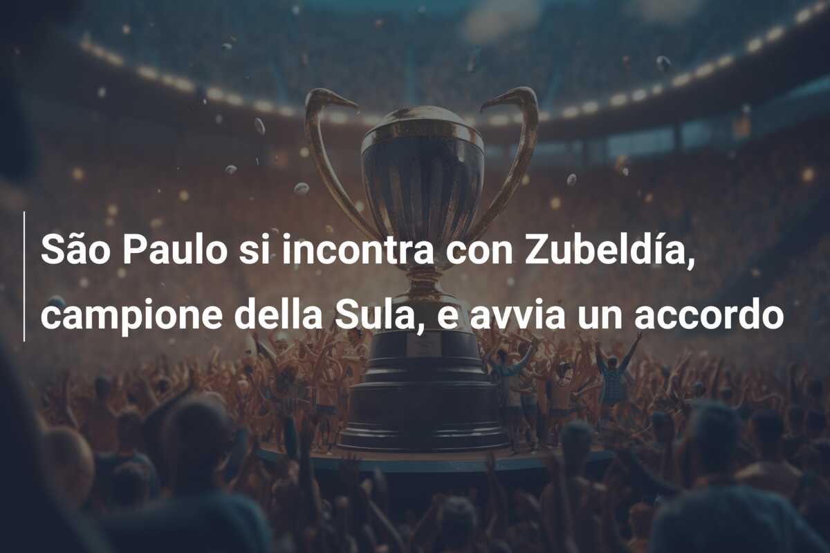 São Paulo si incontra con Zubeldía, campione della Sula, e avvia un accordo