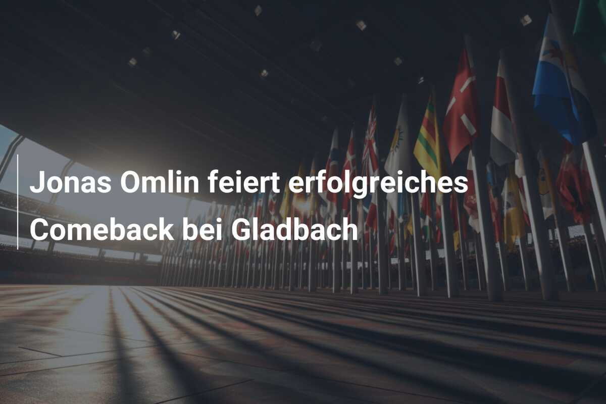 Jonas Omlin feiert erfolgreiches Comeback bei Gladbach