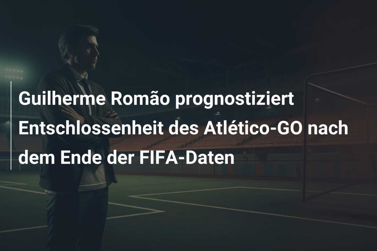 Guilherme Romão prognostiziert Entschlossenheit des Atlético-GO nach dem Ende der FIFA-Daten