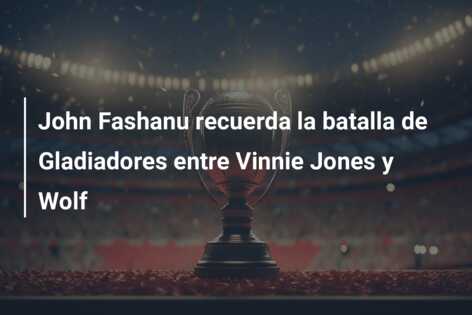 John Fashanu recuerda la batalla de Gladiadores entre Vinnie Jones y Wolf