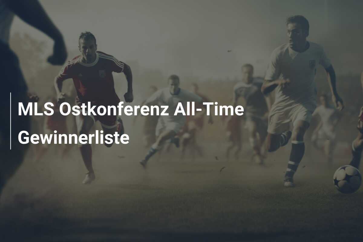 MLS Ostkonferenz All-Time Gewinnerliste