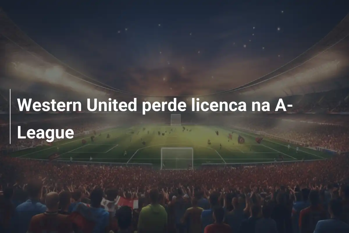Western United perde licenca na A-League