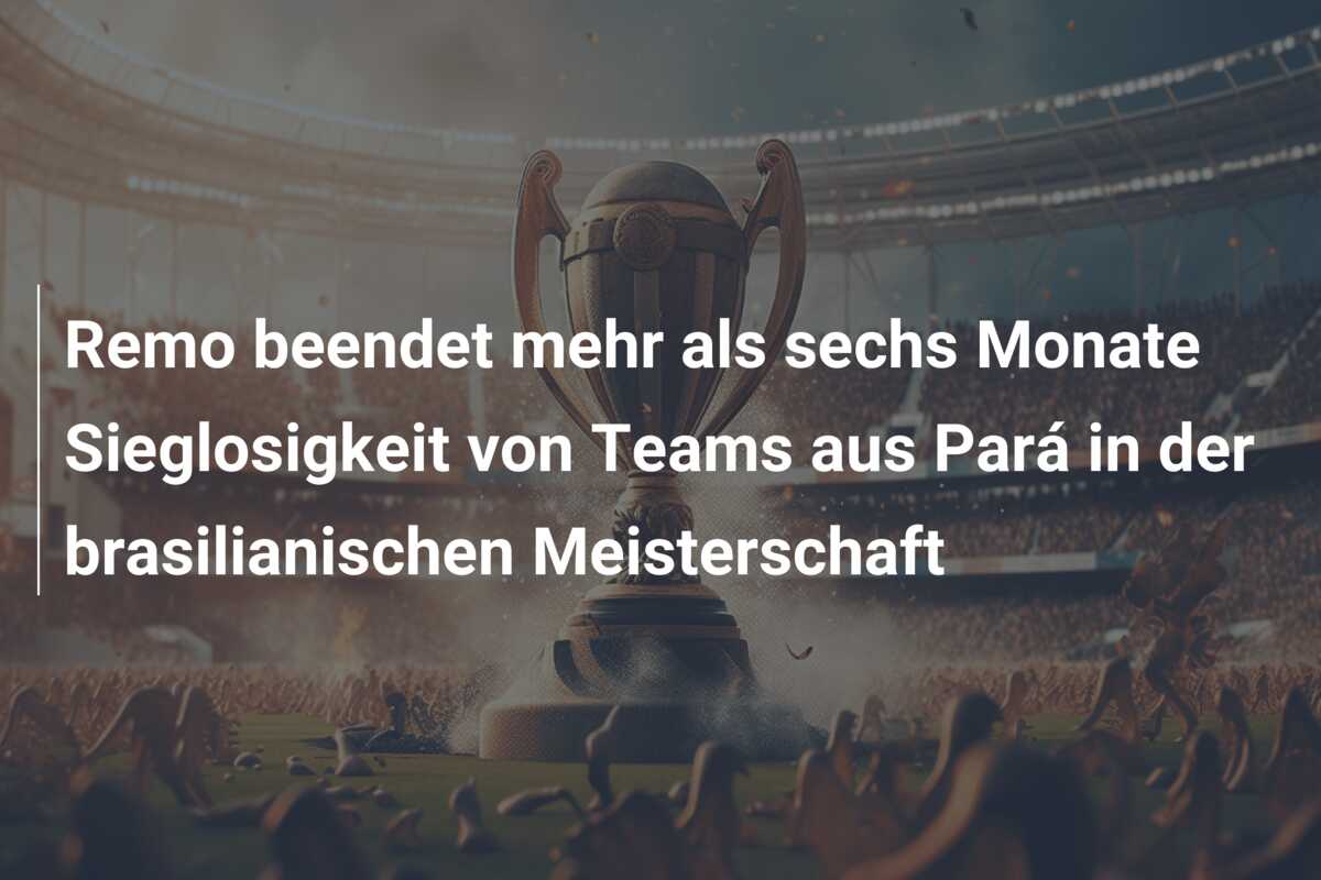 Remo beendet mehr als sechs Monate Sieglosigkeit von Teams aus Pará in der brasilianischen Meisterschaft