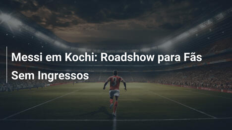Messi em Kochi: Roadshow para Fãs Sem Ingressos