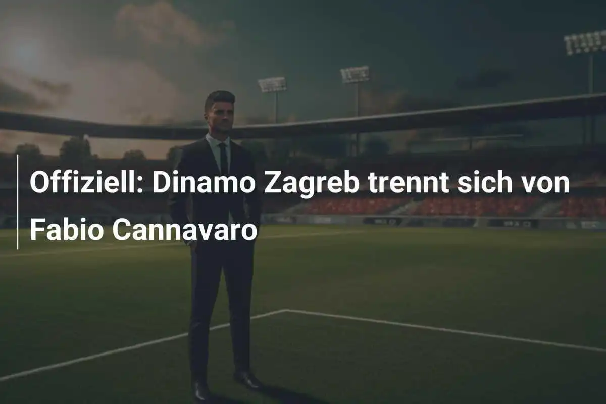 Offiziell: Dinamo Zagreb trennt sich von Fabio Cannavaro
