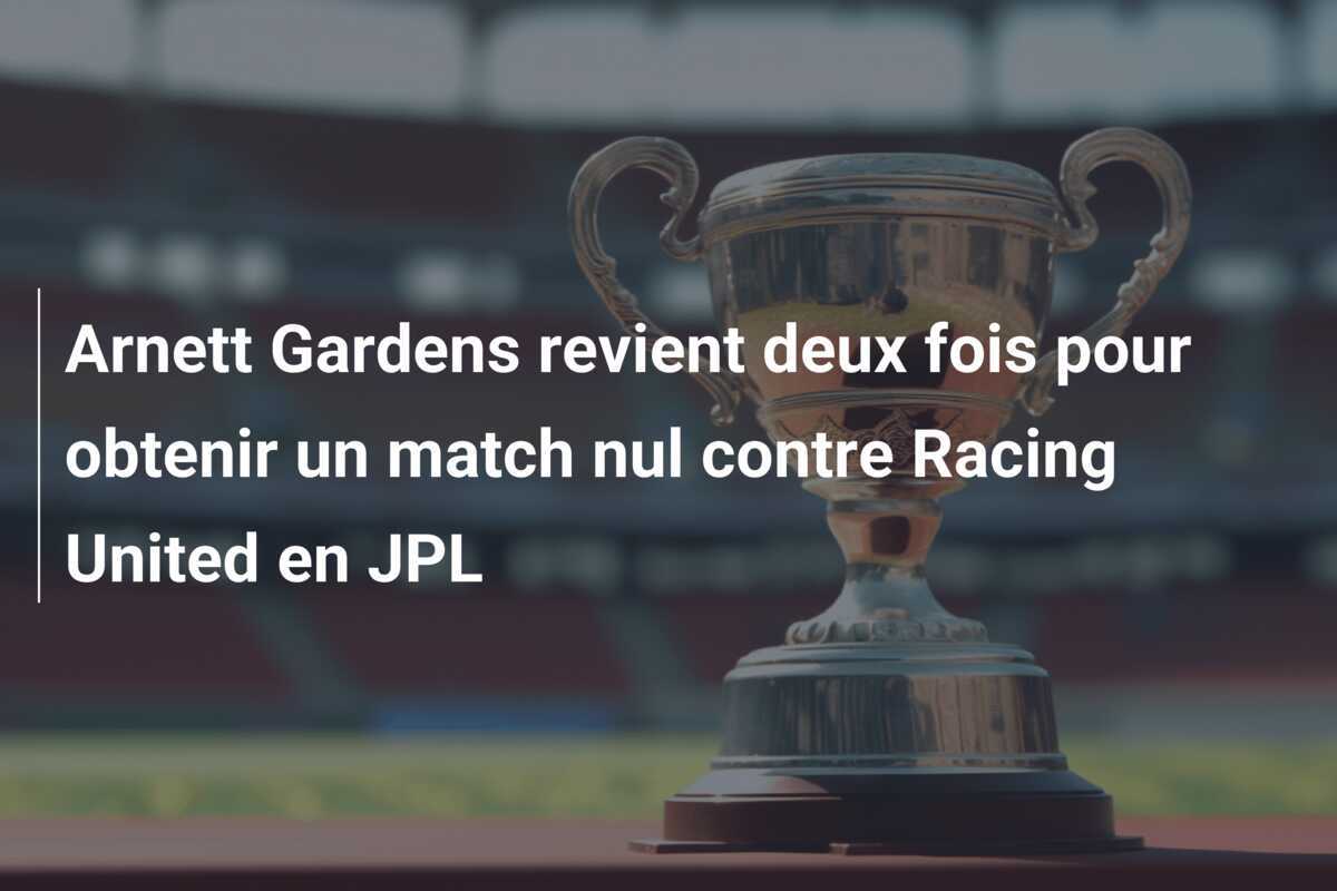 Arnett Gardens revient deux fois pour obtenir un match nul contre Racing United en JPL