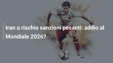 Iran a rischio sanzioni pesanti: addio al Mondiale 2026?
