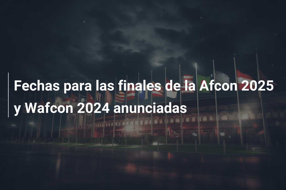 Fechas para las finales de la Afcon 2025 y Wafcon 2024 anunciadas