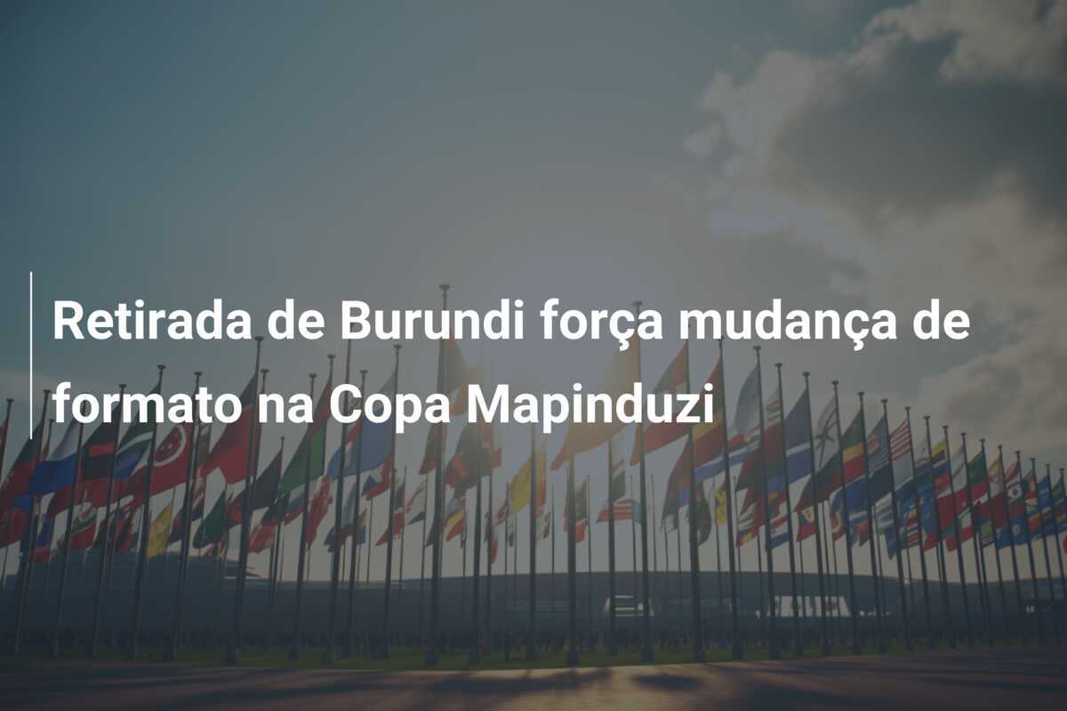 Retirada de Burundi força mudança de formato na Copa Mapinduzi