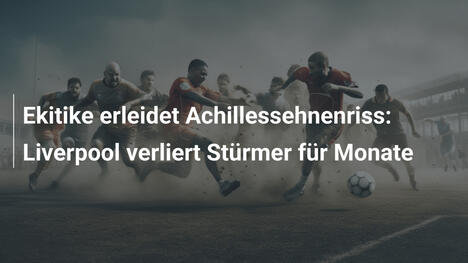 Ekitike erleidet Achillessehnenriss: Liverpool verliert Stürmer für Monate