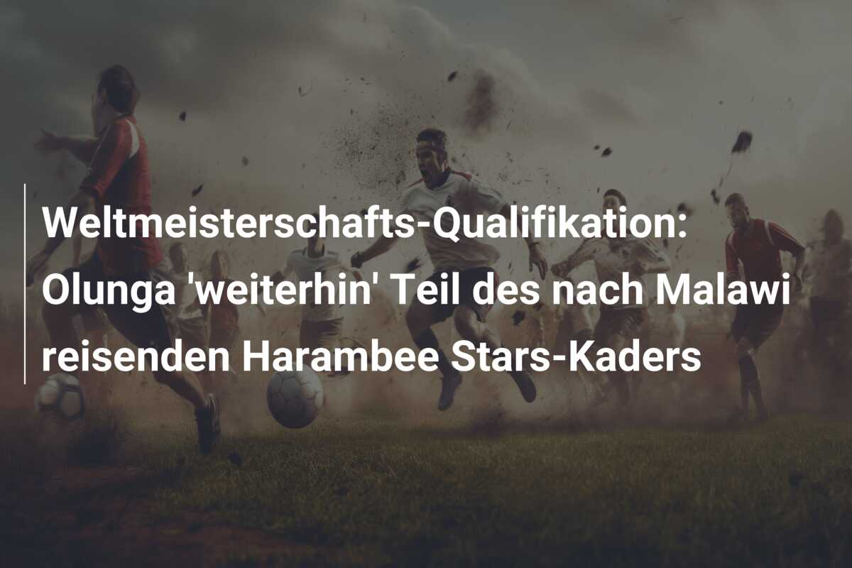 Weltmeisterschafts-Qualifikation: Olunga ‘weiterhin’ Teil des nach Malawi reisenden Harambee Stars-Kaders