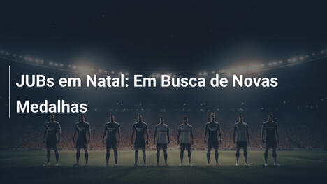 JUBs em Natal: Em Busca de Novas Medalhas