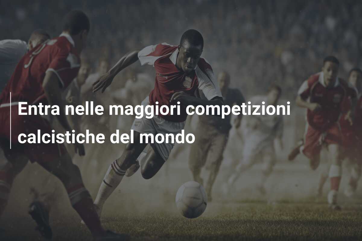 Entra nelle maggiori competizioni calcistiche del mondo