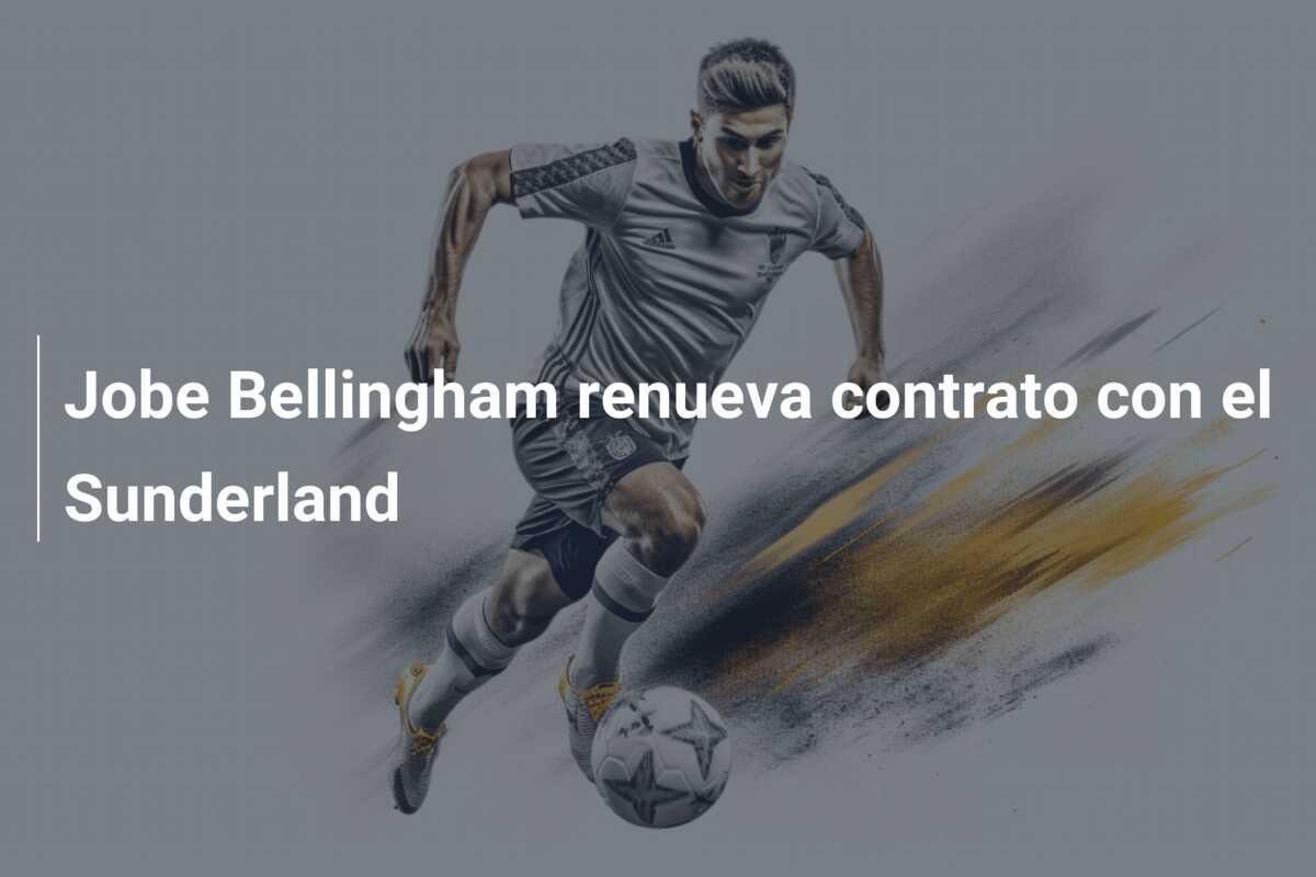 Jobe Bellingham renueva contrato con el Sunderland