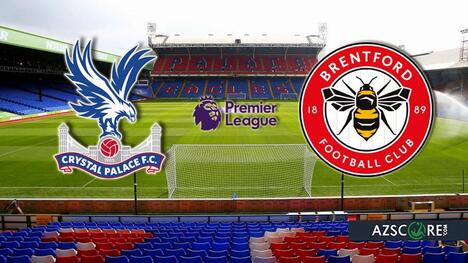 Crystal Palace vs. Brentford: Prediction and Match Preview