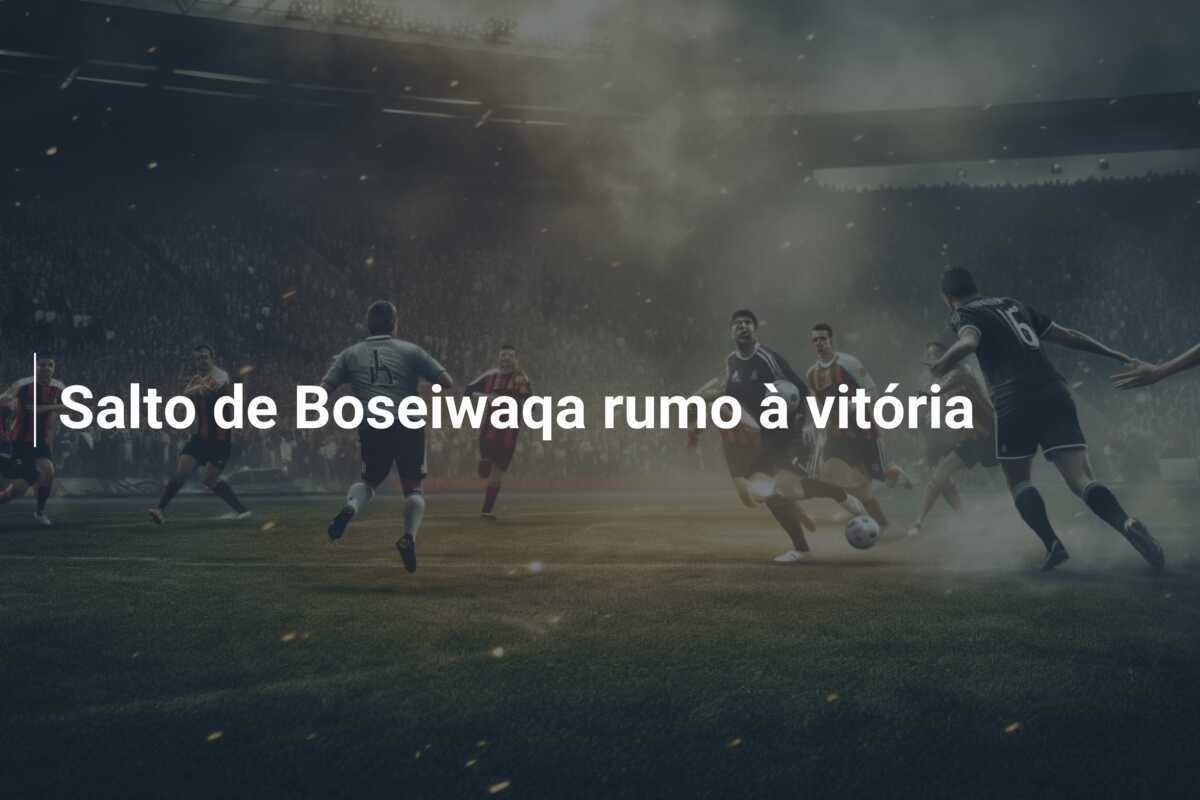 Salto de Boseiwaqa rumo à vitória